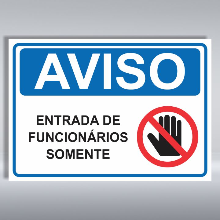 PLACA DE AVISO | ENTRADA DE FUNCIONÁRIOS SOMENTE